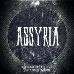 Assyria (USA) : Through the Eyes of a Broken God